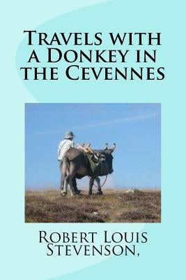 Travels with a Donkey in the Cevennes Paperback Createspace Independent Publishing Platform