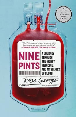 Nine Pints: A Journey Through the Money, Medicine, and Mysteries of Blood Paperback Picador USA