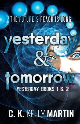 Paperback of Yesterday & Tomorrow: Yesterday Books 1 and 2 by Createspace Independent Publishing Platform, featuring book covers and titles.