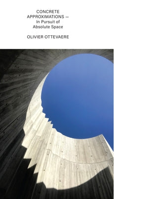 Concrete Approximations: In Pursuit of Absolute Space Paperback Applied Research & Design