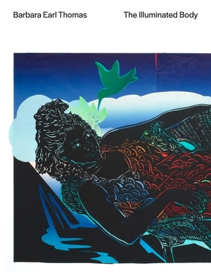 Barbara Earl Thomas: The Illuminated Body Paperback University of Washington Press