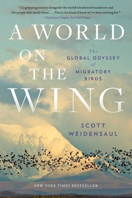 A World on the Wing: The Global Odyssey of Migratory Birds Paperback W. W. Norton & Company