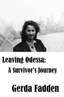 Leaving Odessa: A Survivor's Journey Paperback Createspace Independent Publishing Platform