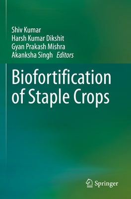 Biofortification of Staple Crops Paperback Springer