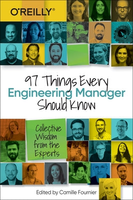 97 Things Every Engineering Manager Should Know: Collective Wisdom from the Experts by Fournier, Camille