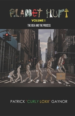 Planet Hurt Volume One: The Idea & The Process Paperback Zion Way Publishing