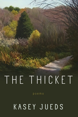 The Thicket: Poems University of Pittsburgh Press