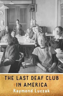 The Last Deaf Club in America Paperback Handtype Press