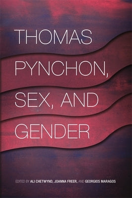 Thomas Pynchon, Sex, and Gender Paperback University of Georgia Press