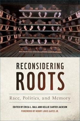 Reconsidering Roots: Race, Politics, and Memory Paperback University of Georgia Press