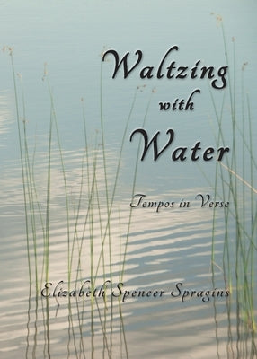Waltzing with Water: Tempos in Verse Paperback Shanti Arts LLC