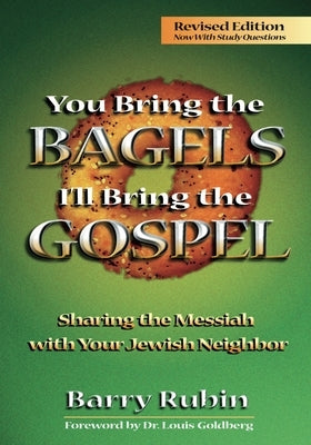 You Bring the Bagels I'll Bring the Gospel: Sharing the Messiah with Your Jewish Neighbor (Revised) Paperback Messianic Jewish Publishers