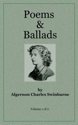 Poems & Ballads of Swinburne V1 Paperback Createspace Independent Publishing Platform
