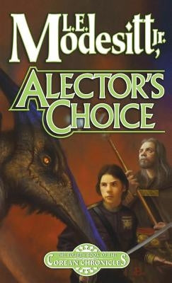 Alector's Choice: The Fourth Book of the Corean Chronicles Paperback Tor Books
