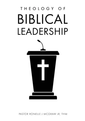 Theology of Biblical Leadership Paperback Xulon Press