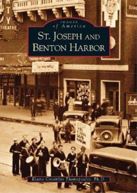 St. Joseph and Benton Harbor Paperback Arcadia Publishing (SC)