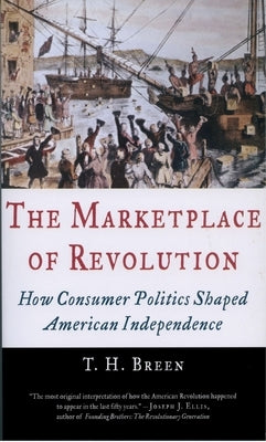The Marketplace of Revolution: How Consumer Politics Shaped American Independence Paperback Oxford University Press, USA