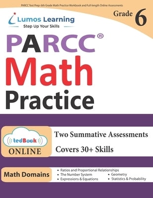 PARCC Test Prep: 6th Grade Math Practice Workbook and Full-length Online Assessments: PARCC Study Guide Paperback Lumos Learning
