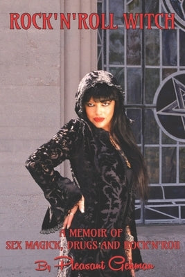 Rock 'N' Roll Witch: A Memoir of Sex Magick, Drugs, & Rock 'N' Roll Paperback Punk Hostage Press