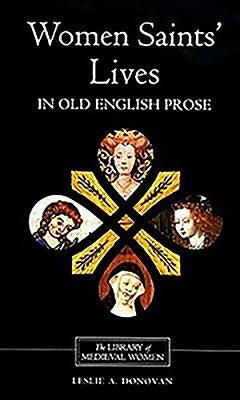 Women Saints' Lives in Old English Prose Paperback Boydell & Brewer