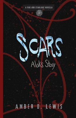 Scars: Alak's Story Paperback Amber D Lewis