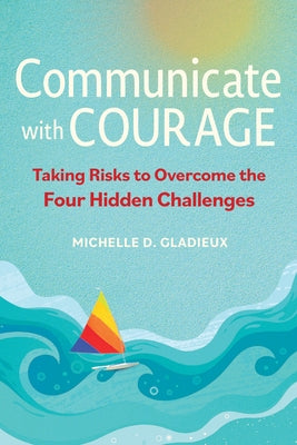 Paperback book titled "Communicate with Courage" by Berrett-Koehler Publishers, featuring a cover with bold typography and a motivational design.
