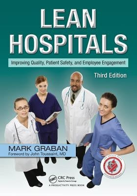 Lean Hospitals: Improving Quality, Patient Safety, and Employee Engagement Paperback Productivity Press