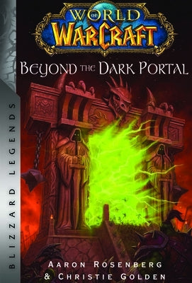 World of Warcraft: Beyond the Dark Portal: Blizzard Legends Paperback Blizzard Entertainment
