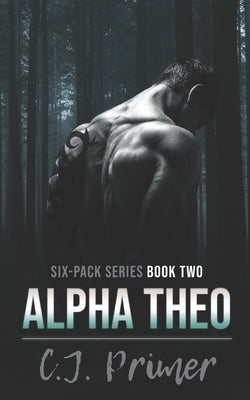 Alpha Theo: six-pack series book two Paperback Independently Published