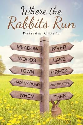 Where the Rabbits Run Paperback Christian Faith Publishing, Inc