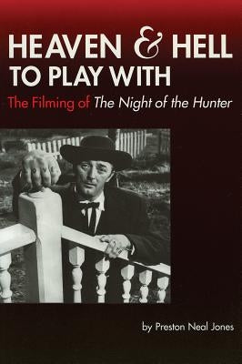 Heaven and Hell to Play With: The Filming of The Night of the Hunter Paperback Limelight