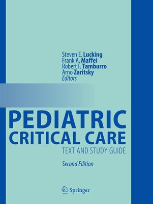 Pediatric Critical Care: Text and Study Guide Paperback Springer