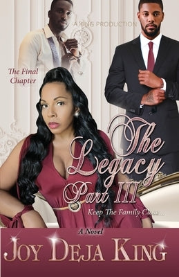 The Legacy Part 3: Keep The Family Close... Paperback King Productions