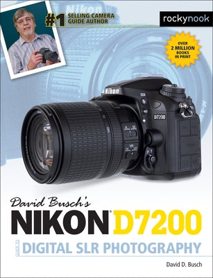 David Busch's Nikon D7200 Guide to Digital Slr Photography Paperback Rocky Nook
