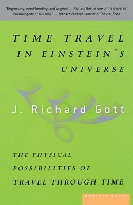 Time Travel in Einstein's Universe: The Physical Possibilities of Travel Through Time Paperback Mariner Books