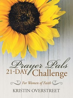 Prayer Pals 21-Day Challenge: For Women of Faith Paperback WestBow Press