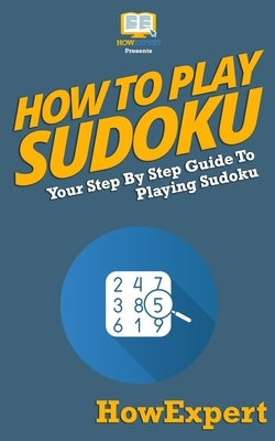 How To Play Sudoku Paperback Createspace Independent Publishing Platform