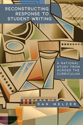 Reconstructing Response to Student Writing: A National Study from Across the Curriculum Paperback Utah State University Press