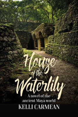 House of the Waterlily: A Novel of the Ancient Maya World Paperback Berghahn Books