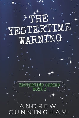 The Yestertime Warning: A Novel of Time Travel Paperback Independently Published