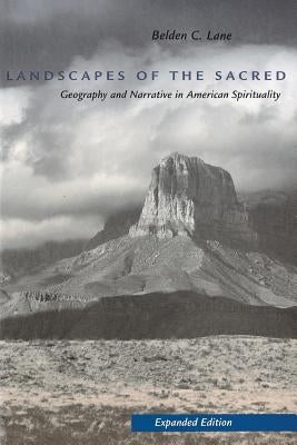 Landscapes of the Sacred: Geography and Narrative in American Spirituality Paperback Johns Hopkins University Press
