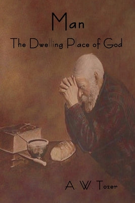 Man - The Dwelling Place of God Paperback Bibliotech Press