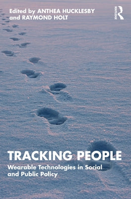 Tracking People: Wearable Technologies in Social and Public Policy Paperback Routledge