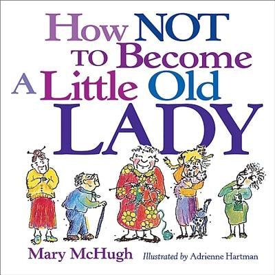 Paperback book titled "How Not to Become a Little Old Lady" by Andrews McMeel Publishing, featuring colorful cover art.