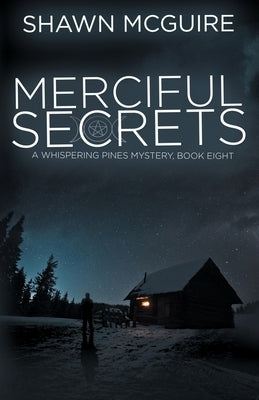 Merciful Secrets: A Whispering Pines Mystery, Book 8 Paperback Independently Published