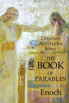 The Book of Parables: Christian Apocrypha Series Paperback Lulu Press