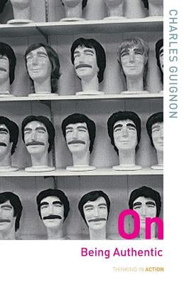 On Being Authentic Paperback Routledge