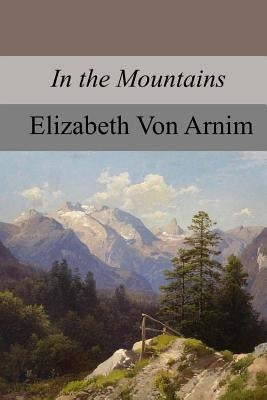 In the Mountains Paperback Createspace Independent Publishing Platform