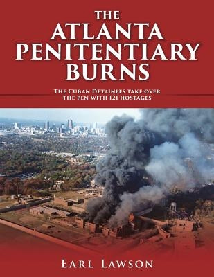 The Atlanta Penitentiary Burns Paperback Liberty Hill Publishing