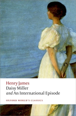 Daisy Miller and an International Episode Paperback Oxford University Press, USA